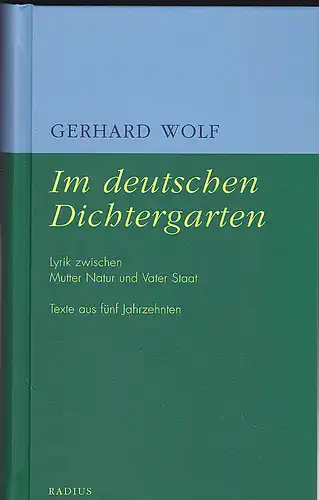 Wolf, Gerhard: Im deutschen Dichtergarten: Lyrik zwischen Mutter Natur und Vater Staat. Texte aus fünf Jahrzehnten. 