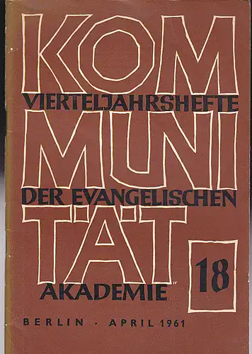 Freundeskreis der Evangelischen Akademie Brandenburg (Hrsg): Kommunität - Vierteljahreshefte der evangelischen Akademie. April 1961, 5. Jahrgang,  Heft  18. 
