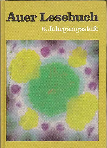 Watzke, Oswald (Hrsg): Auer Lesebuch 6. Jahrgangsstufe. 
