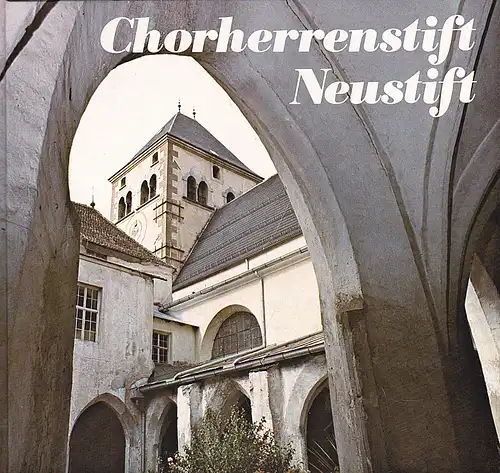 Peinter, M. (Text) und Sessner, P. (Fotos): Chorherrenstift Neustift. 