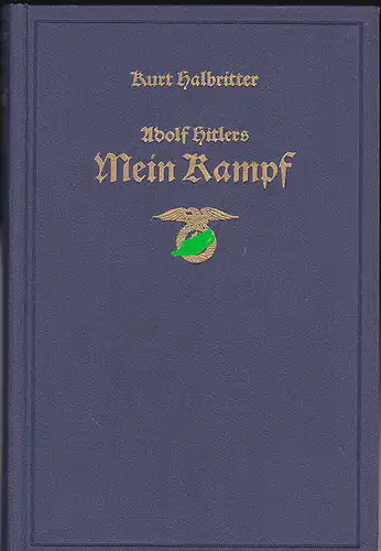 Halbritter, Kurt: Adolf Hitlers Mein Kampf - Gezeichnete Erinnerungen an eine Große Zeit [Satire]. 