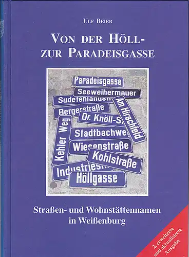 Beier, Ulf: Von der Höll- zur Paradeisgasse. Straßen- und Wohnstättennamen in Weißenburg. 