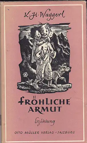 Waggerl, Karl Heinrich: Fröhliche Armut. Erzählung. 