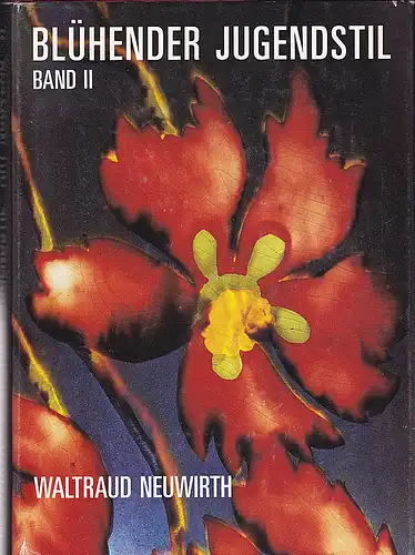 Neuwirth, Waltraud: Blühender Jugendstil - Österreich Band 2 Firmen und Marken// Art Nouveau in Blossom - Austria. Companies and Marks. 