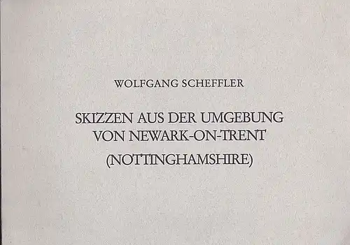 Scheffler, Wolfgang: Skizzen aus der Umgebung von Newark-on-Trent (Nottinghamshire). 