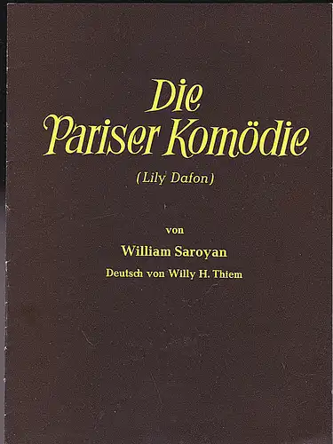Heinz Hoffmeister GmbH: Programmheft:  Die Pariser Komödie (Lily Dafon) von William Saroyan - Eine Tournee der Heinz Hoffmeister GmbH. 
