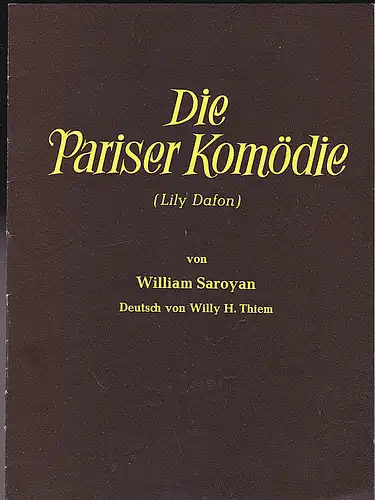 Heinz Hoffmeister GmbH: Programmheft:  Die Pariser Komödie (Lily Dafon) von William Saroyan - Eine Tournee der Heinz Hoffmeister GmbH.
