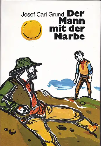 Grund, Josef Carl: Der Mann mit der Narbe. 