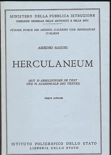 Maiuri, Amedo: Herculaneum. Führer durch die Museen, Galerien und Denkmäler Italiens. Band 53. 