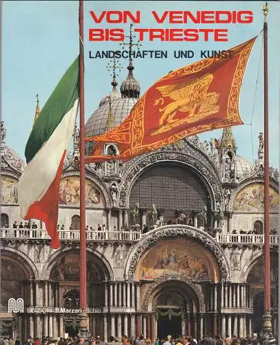 Photographischer Führer. Von Venedig bis Trieste Landschaften und Kunst. 