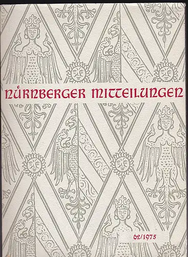 Hirschmann, Gerhard & Schnelbögl, Fritz (Eds.): Nürnberger Mitteilungen MVGN 62 / 1975, Mitteilungen des Vereins für Geschichte der Stadt Nürnberg. 