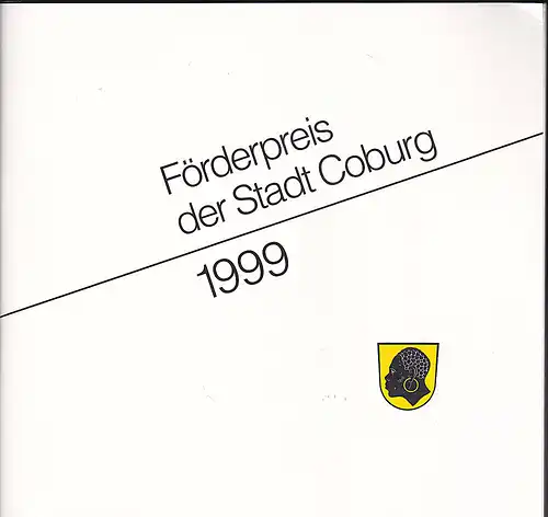 Stadt Coburg (Hrsg): Förderpreis der Stadt Coburg 1999: Julia Augsburg und Aja von Loeper. 