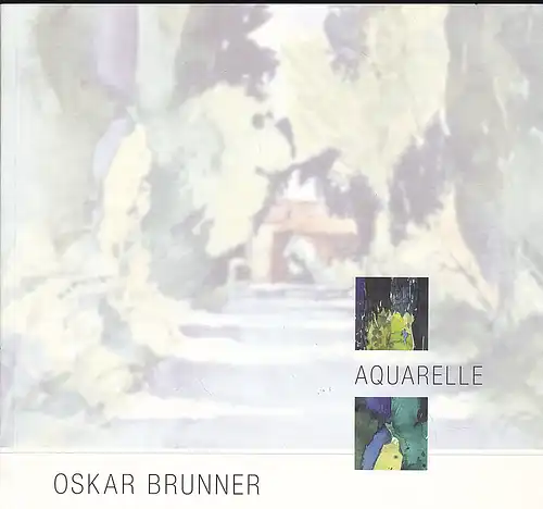 Brunner, Oskar: Oskar Brunner - Aquarelle. 