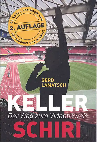 Lamatsch, Gerd: Keller-Schiri. Der Weg zum Videobeweis. 