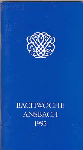 Bachwoche Ansbach (Hrsg): Bachwoche Ansbach 1995. Besetzungen, Programm und Texte. 