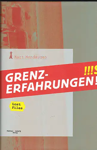 Mondaugen, Kurt: Grenzerfahrungen: Lost Files. 