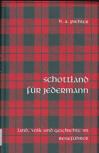 Piehler, H. A. und Sager, Peter: Schottland für jedermann: Land, Volk u. Geschichte im Reiseführer. 