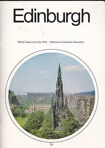 Edinburgh Corporation (Ed): Edinburgh. Official Guide to the City 1973. 