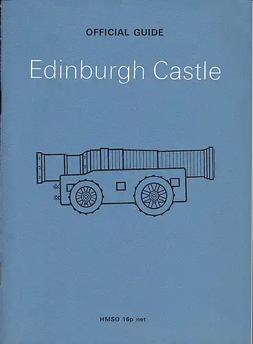 Richardson, J.S. and Wood, Marguerite: Edinburgh Castle. Official Guide. 