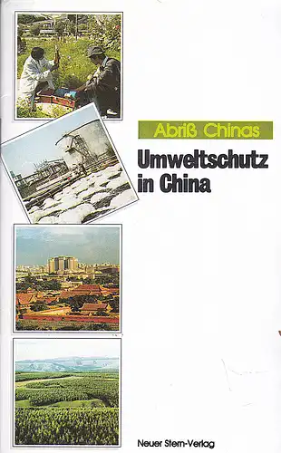 Neuer Stern-Verlag (Hrsg): Abriß Chinas - Umweltschutz in China. 