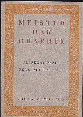 Schreyer, Lothar: Albrecht Dürer Federzeichnungen. 
