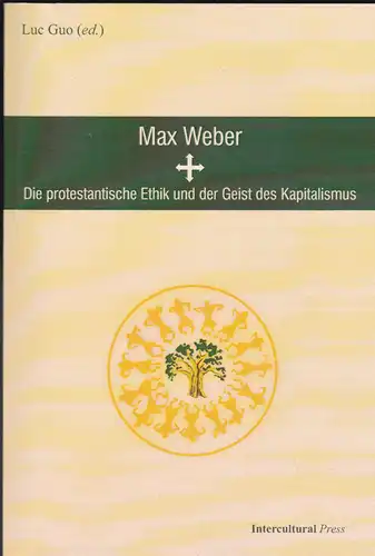 Weber, Max und Guo, Luc (Ed): Die protestantische Ethik und der Geist des Kapitalismus. 