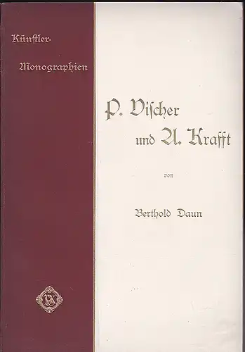 Daun, Berthold: Künstler-Monographien 75. P. Vischer und A. Kraft. 