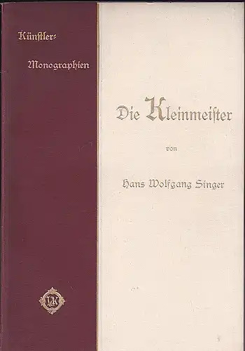 Singer, Hans Wolfgang: Die Kleinmeister - Künstler-Monographien 92. 