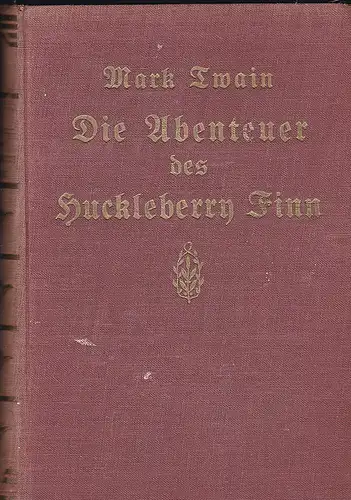 Twain, Mark: Die Abenteuer des Huckleberry Finn. Mit vielen Zeichungen von E. Hirth. 