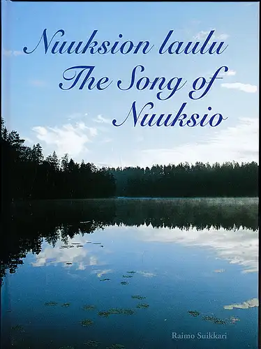 Suikkari, Raimo: Nuuksion laulu / The Song of Nuuksio. 