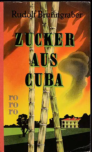 Brunngraber, Rudolf: Zucker aus Cuba. 