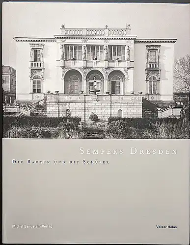 Helas, Volker: Sempers Dresden. Die Bauten und die Schüler. 