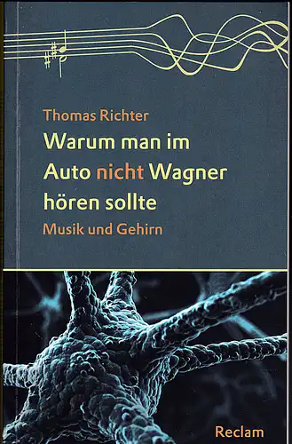 Richter, Thomas: Warum man im Auto nicht Wagner hören sollte:  Musik und Gehirn. 