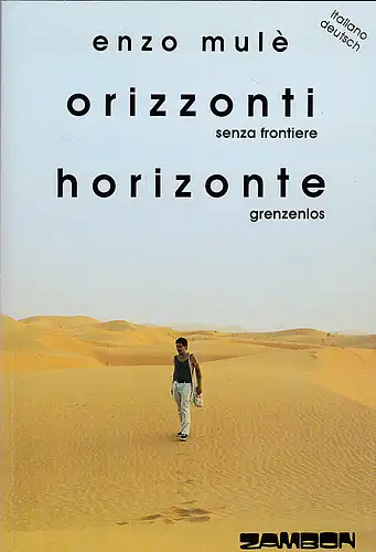 Mulè, Enzo: Orizzonti senza frontiere /Horizonte grenzenlos : liriche/Gedichte, Italiano/deutsch. 