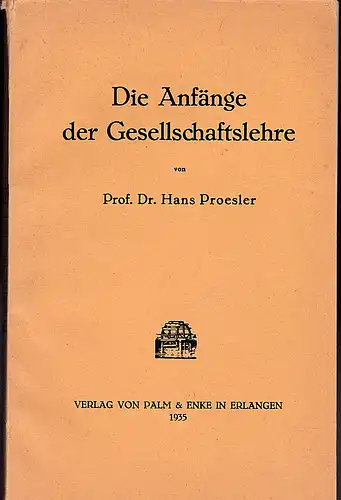 Proesler, Hans: Die Anfänge der Gesellschaftslehre. 