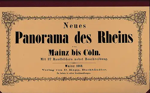 Kapp, David: Neues Panorama des Rheins von Mainz bis Cöln : mit 37 Randbildern nebst Beschreibung [Faksimile]. 