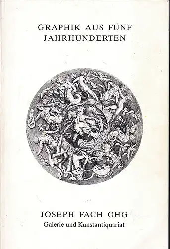 Joseph Fach OHG (Hrsg): Graphik aus fünf Jahrhunderten. 