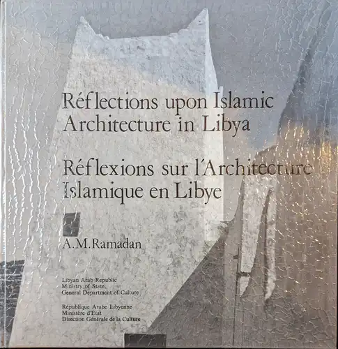 Ramadan, A.M: Réflections upon Islamic architecture in Libya. Réflexions sur l`architecture islamique en Libye. 