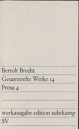 Brecht, Berthold: Gesammelte Werke 14, Prosa 4. 