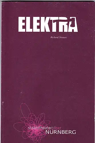 Staatstheater  Nürnberg - Oper (Hrsg.): Programmheft:  Elektra - Richard Strauss. 