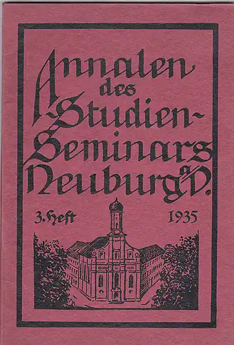 Radlmaier (Vorwort): Annalen des Studien-Seminars Neuburg a.D. 3. Heft 1935. 