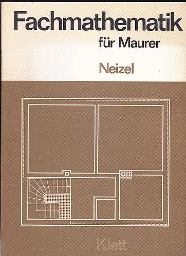 Neizel, Ernst: Fachmathematik für Maurer. Ein Lehr- und Aufgabenbuch. 