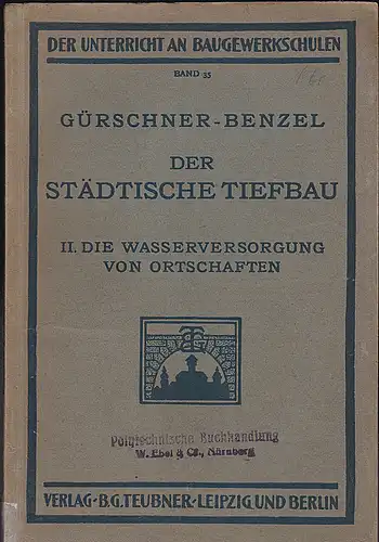 Gürschner- Benzel: Der Städtische Tiefbau 2:  Die Wasserversorgung von Ortschaften. 