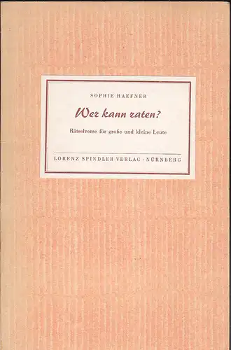 Haefner, Sophie: Wer kann raten? Rätselverse für große und kleine Leute. 