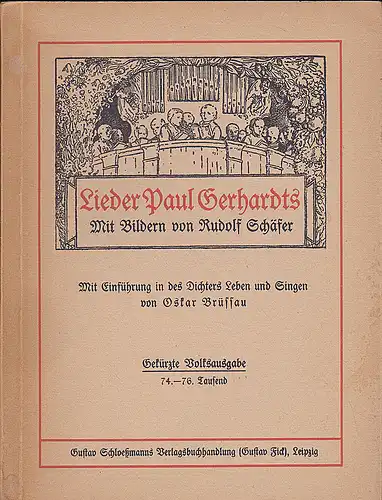 Gerhardt, Paul: Lieder Paul Gerhardts (gekürzte Volksaugabe) mit Bildern von Rudolf Schäfer. 