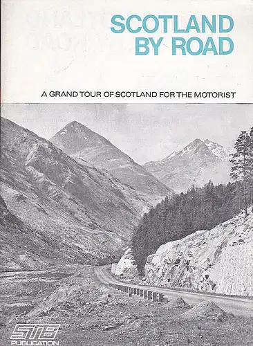 Scottish Touistboard: Schotland by Road. A Grand Tour of Scotland for the Motorist. 