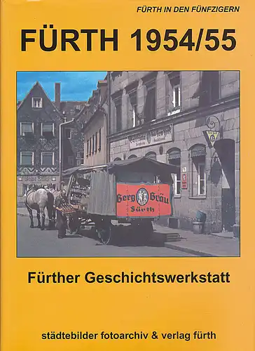 Fürther Geschichtswerkstatt e.V. (Hrsg): Fürth 1954/55. 