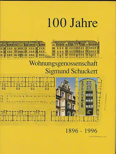 Lohss, Barbara: 100 Jahre Wohnungsgenossenschaft Sigmund Schuckert 1896 - 1996. 