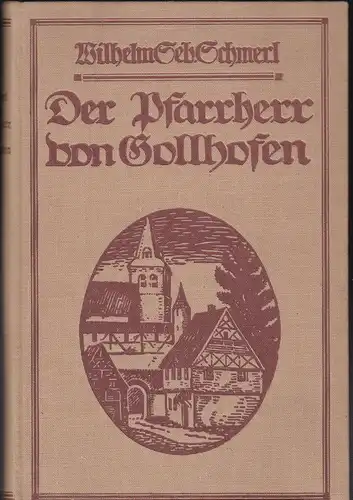 Schmerl, Wilhelm Seb: Der Pfarrherr von Gollhofen.Blätter aus einem alten Kirchenbuch. 