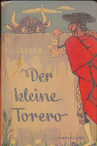 Jaeger, Karl: Der kleine Torero. 